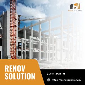 Jasa Kontraktor Renov Solution, Penyelesaian Renovasi yang Tuntas